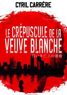 Le Crépuscule de la Veuve blanche - Cyril Carrère