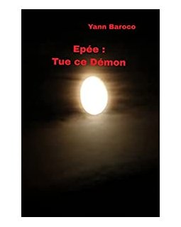 Epée : Tue ce démon - Yann Baroco