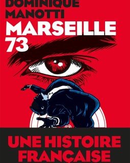 Marseille 73 - Dominique Manotti 