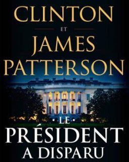 Le Président a disparu - James Patterson - Bill Clinton