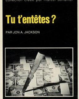 Tu t'entêtes ? - Jon A. Jackson