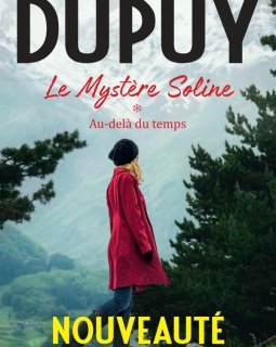 Le Mystère Soline T1 - AU-DELÀ DU TEMPS - Marie-Bernadette Dupuy