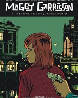Maggy Garrisson - tome 3 - Je ne voulais pas que ça finisse comme ça - Lewis Trondheim - Stéphane Oiry