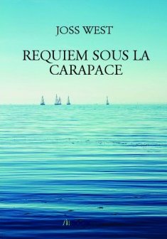 Requiem sous la carapace - Joss West 