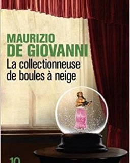 La collectionneuse de boules à neige - Maurizio De Giovanni