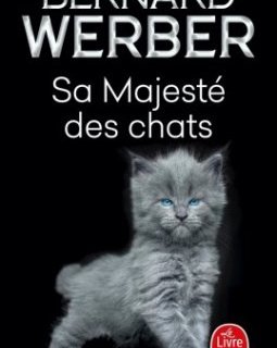 Sa majesté des chats - Bernard Werber
