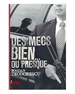 Des mecs bien, ou presque - Bogdan Teodorescu