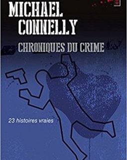 Chroniques du crime - Michael Connelly