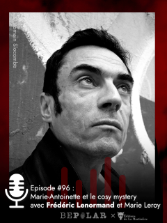 Quand le Cosy Mysteries rencontre l'Histoire, Frédéric Lenormand et Marie Leroy sont nos invités.