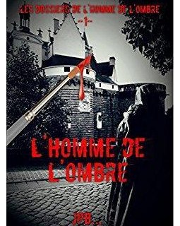 Les dossiers de l'homme de l'ombre, dossier 1 : L'homme de l'ombre - JPB