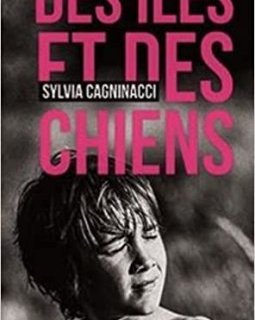 Des Îles et des chiens - Sylvie Cagninacci