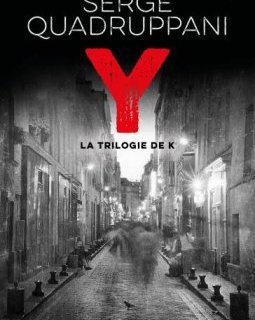 La trilogie de K : Y - Serge Quadruppani