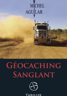 Géocaching sanglant - Michel Aguilar