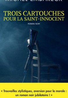 Trois cartouches pour la Saint-Innocent - Michel Embareck