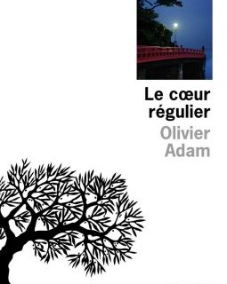 Le coeur régulier - Olivier Adam
