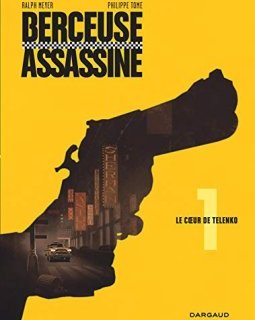 Berceuse assassine - tome 1 - Le coeur de Telenko - Philippe Tome - Ralph Mayer