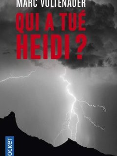 Trois bonnes raisons de lire Qui a tué Heidi ? de Marc Voltenauer