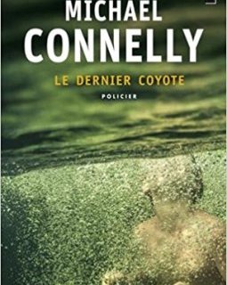Le dernier coyote - Michael Connelly