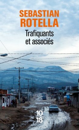 Trois bonnes raisons de lire Trafiquants et associés de Sebastian Rotella