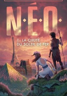 N.E.O. - tome 1 : La Chute du soleil de fer - Michel Bussi