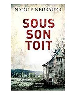 Sous son toit - Nicole Neubauer 