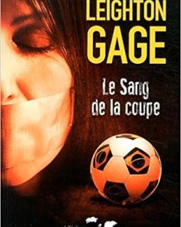 Le sang de la Coupe - Leighton Gage