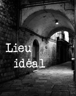 Le Lieu Idéal