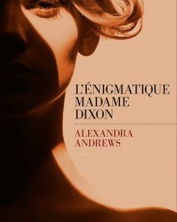 L'énigmatique madame Dixon - Alexandra Andrews
