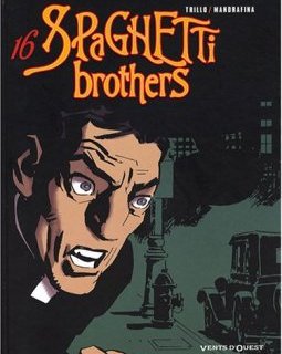Spaghetti Brothers, Tome 16 : - Carlos Trillo - Cacho Mandrafina