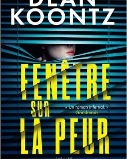Fenêtre sur la peur - Dean Koontz