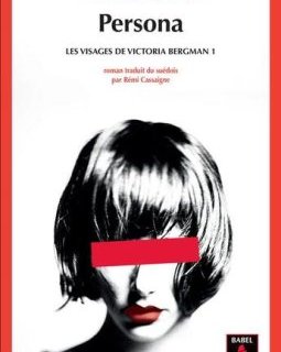 Persona - les visages de victoria bergman 1 - Erik Axl Sund