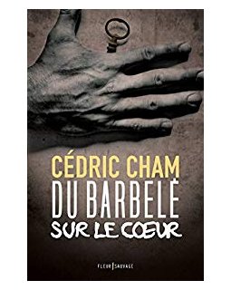 Du barbelé sur le coeur - Cédric Cham