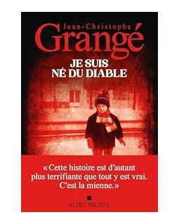Je suis né du diable - Jean-Christophe Grangé