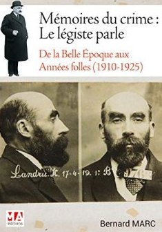 Mémoires du crime : le légiste raconte : De la Belle Epoque aux Années folles (1910-1925)