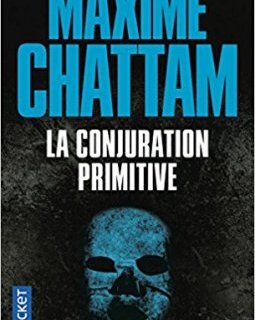 La Conjuration primitive - Maxime CHATTAM 