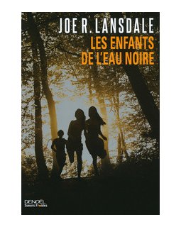 Les Enfants de l'eau noire - Joe R. Lansdale
