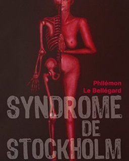 Syndrome de Stockholm - Philémon Le Bellégard 