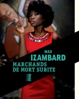 Marchands de mort subite - Max Izambard
