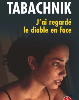 J'ai regardé le diable en face - Maud Tabachnik