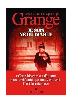 Je suis né du diable - Jean-Christophe Grangé
