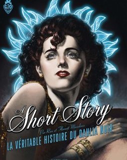 A Short Story, La véritable histoire du Dahlia Noir - Run & Florent Maudoux