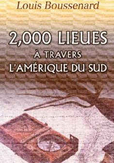 2,000 lieues à travers l'Amérique du Sud - Louis Boussenard