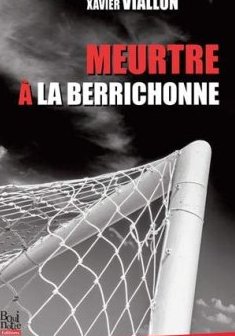 Meurtre à la Berrichonne - Xavier Viallon