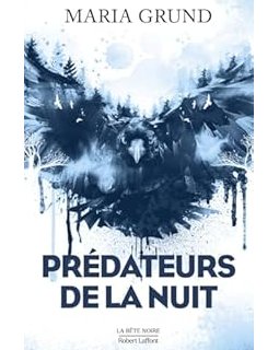 Prédateurs de la nuit - Maria Grund