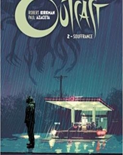 Outcast tome 2 - Une Route de Souffrance - Robert Kirkman - Elizabeth Breitweiser