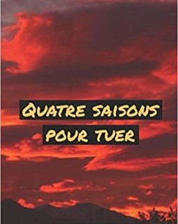 Quatre saisons pour tuer - L.A. BAILEY