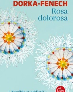 Rosa Dolorosa - Caroline Dorka-Fenech