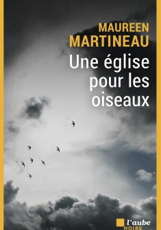Une église pour les oiseaux - Maureen Martineau