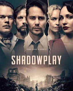 Shadowplay : 3 raisons de regarder la série