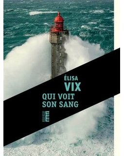 Qui voit son sang - L'interrogatoire d'Elisa Vix